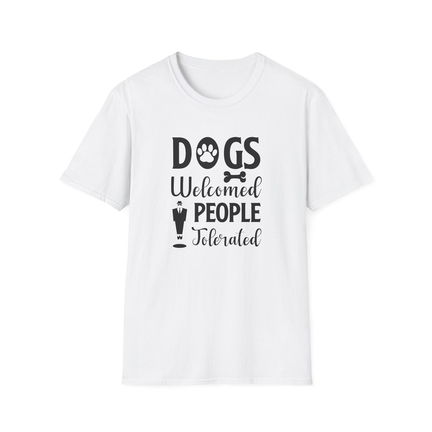 Dog Lover T-Shirt Dogs Welcomed, People Tolerated Funny Pet Tee Unisex Cotton T-Shirt Gildan Softstyle 64000 Tee