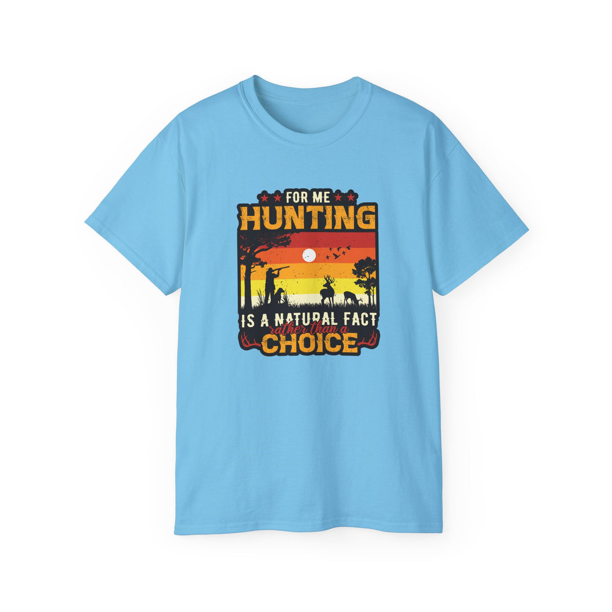 For Me Hunting Is A Natural Fact Choice T-Shirt | Vintage Sunset Hunting Tee