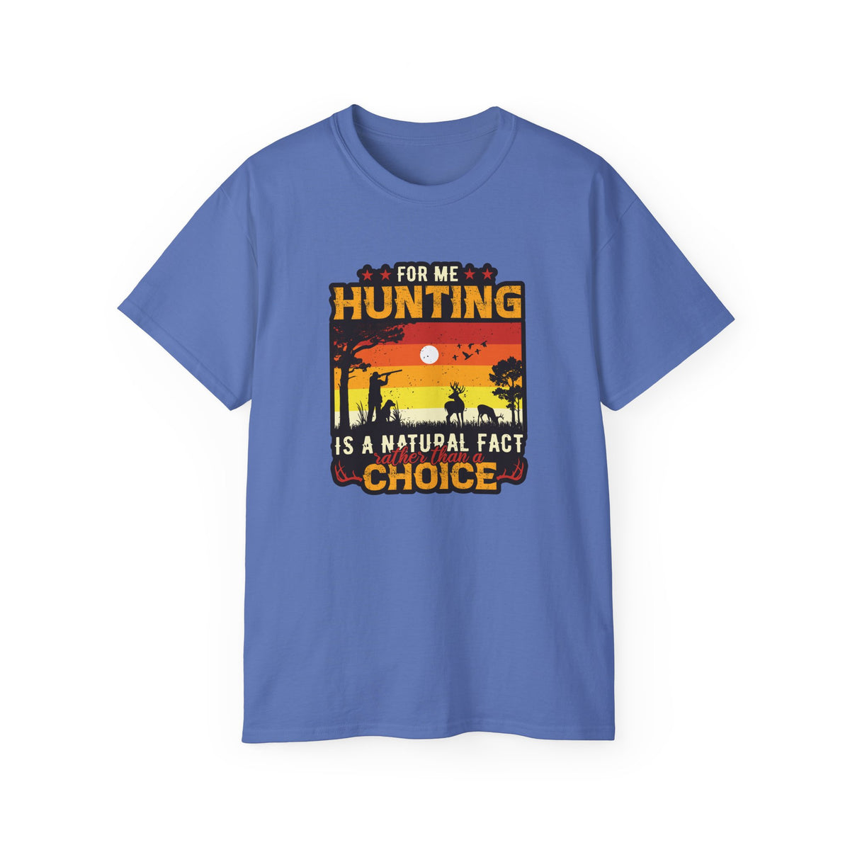 For Me Hunting Is A Natural Fact Choice T-Shirt | Vintage Sunset Hunting Tee
