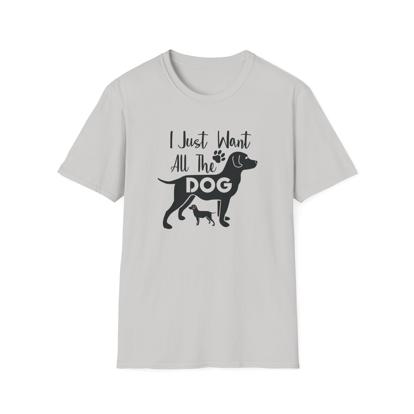 Dog Slogan T Shirts With Funny Quotes Unisex Gildan Softstyle 64000 Premium Cotton Tee