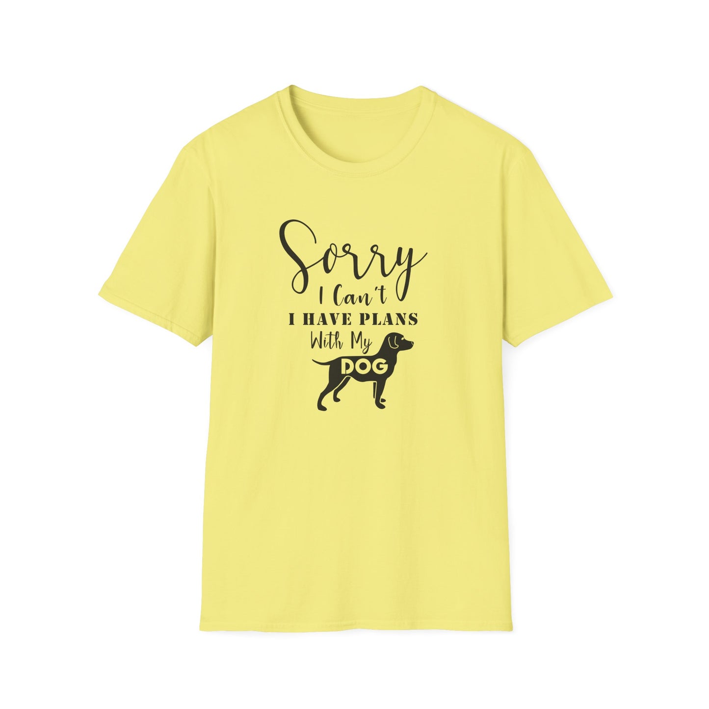Dog Lover T-Shirt Sorry I Can't I Have Plans With My Dog Unisex Cotton Short Sleeves Gildan Softstyle 64000 Graphic Tee