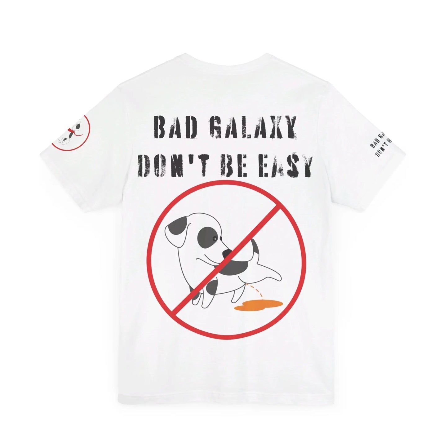 Funny Dog Tee Shirt From Bad Galaxy Cotton Graphic Tee Made In USA Eco Friendly Ink