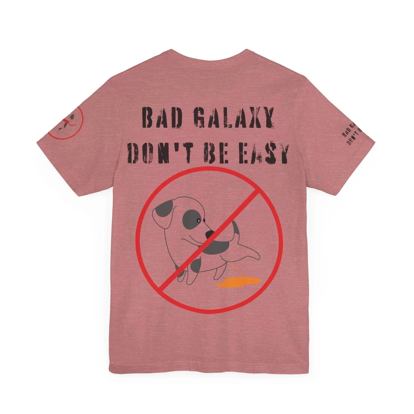 Funny Dog Tee Shirt From Bad Galaxy Cotton Graphic Tee Made In USA Eco Friendly Ink