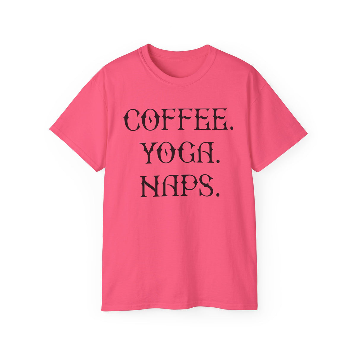 Coffee. Yoga. Naps. T-Shirt | Typography Relaxation Tee