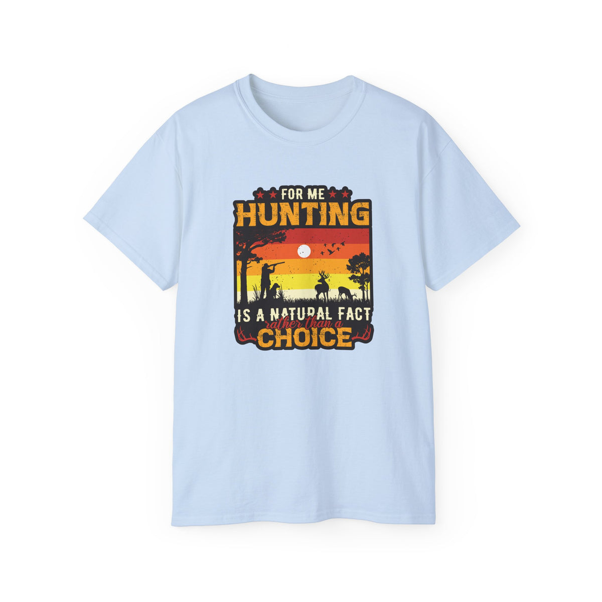 For Me Hunting Is A Natural Fact Choice T-Shirt | Vintage Sunset Hunting Tee