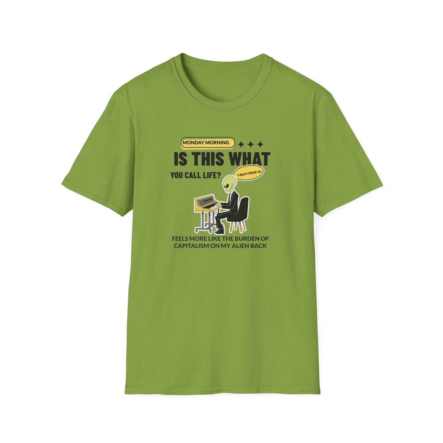 Alien at Desk TShirt  Is This What You Call Life- Funny Sarcastic Graphic Tee