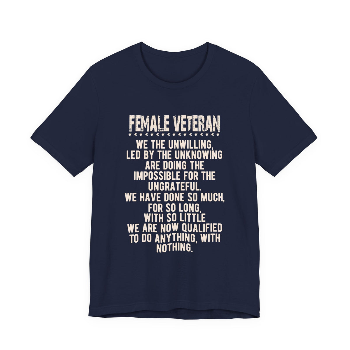 Female Veteran Quote Tee Unisex Cotton Military Pride Shirt, Service Tribute v5