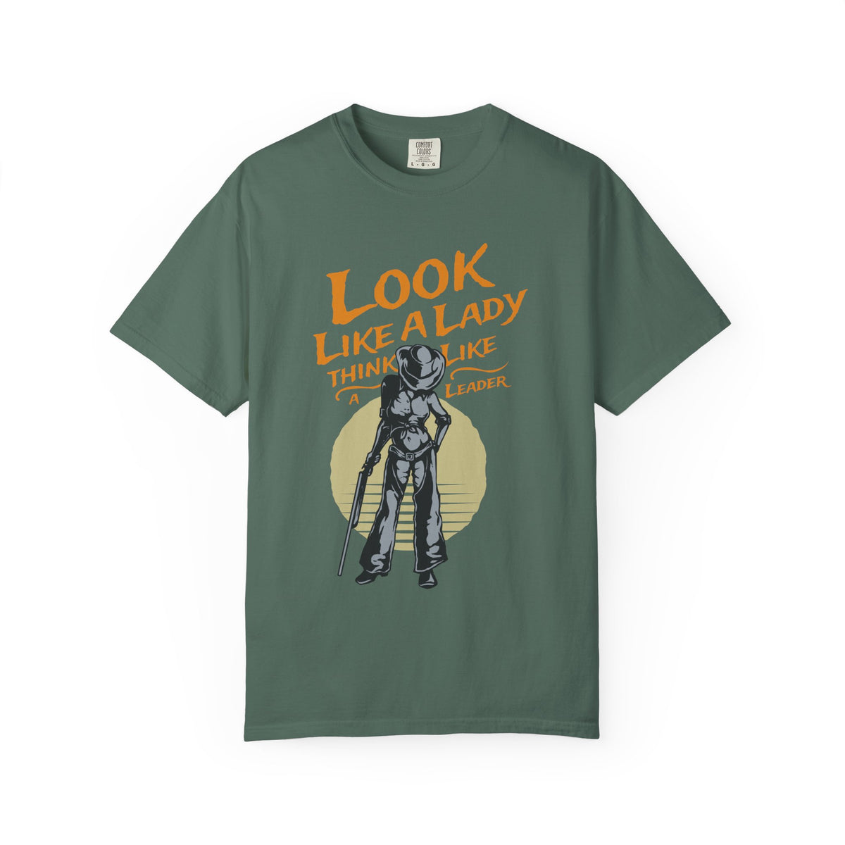 Look Like a Lady Think Like a Leader Unisex Comfort Colors Garment-Dyed Heavyweight 100 Cotton Art Design T-Shirt w3