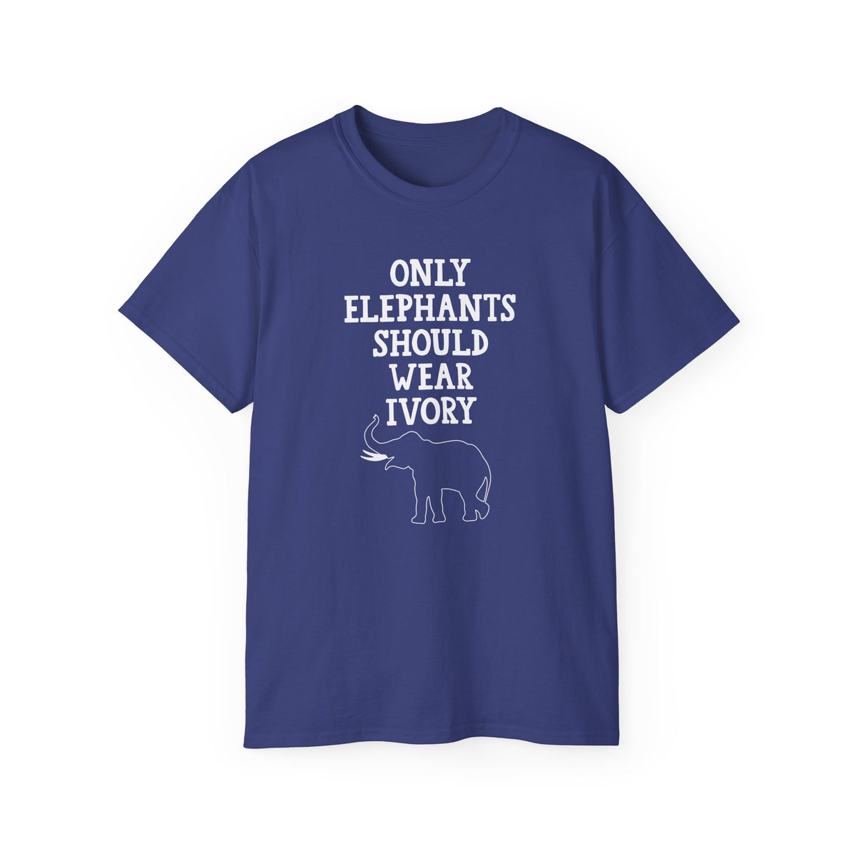 Only Elephants Should Wear Ivory T-Shirt | Elephant Conservation Tee