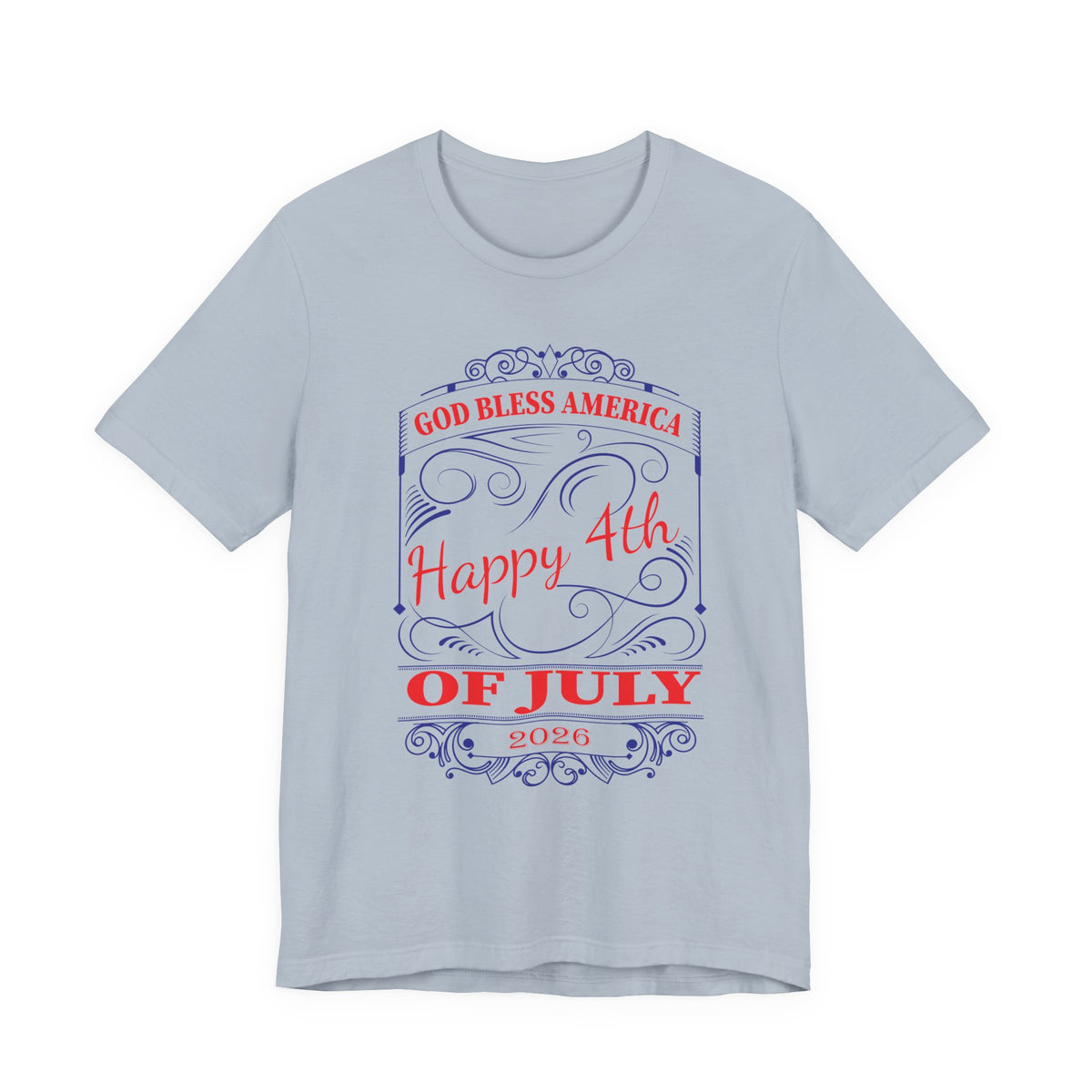 God Bless America Happy 4th of July 2026 T-Shirt Patriotic Independence Day Unisex Cotton Tee 010