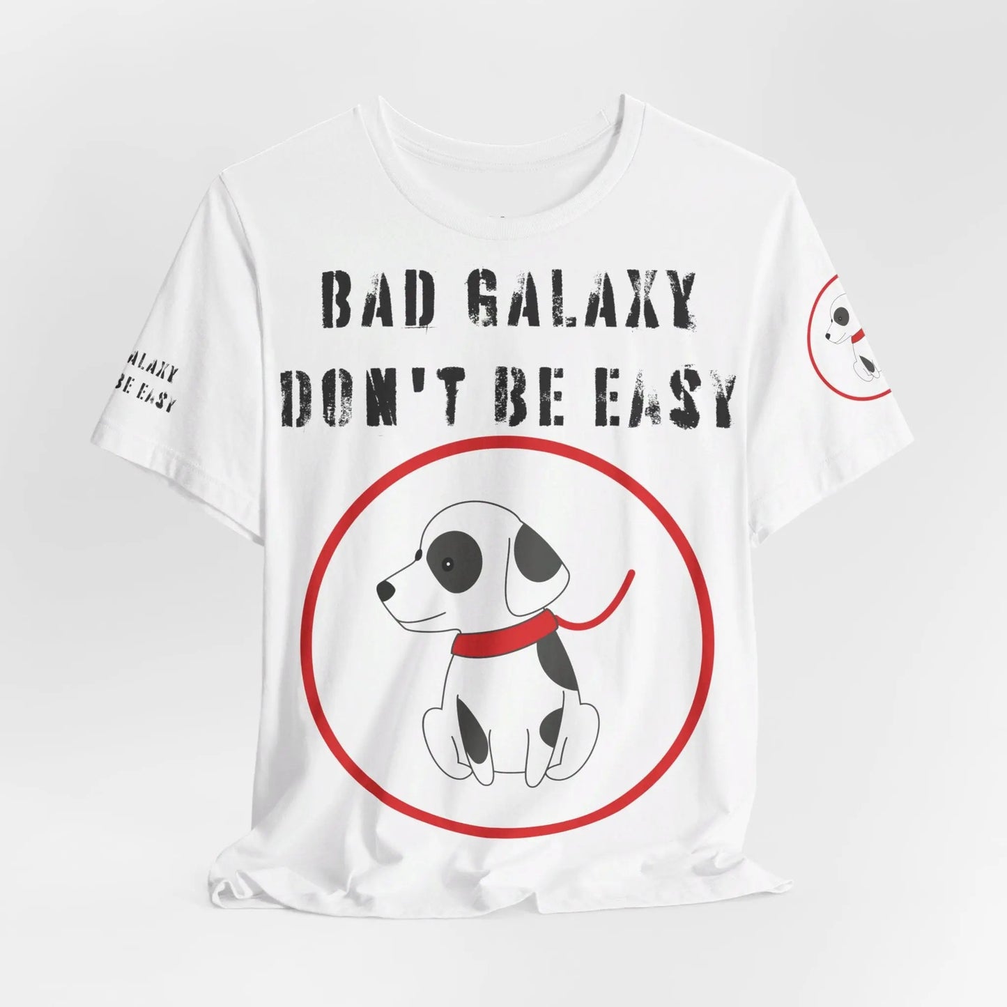 Funny Dog Tee Shirt From Bad Galaxy Cotton Graphic Tee Made In USA Eco Friendly Ink