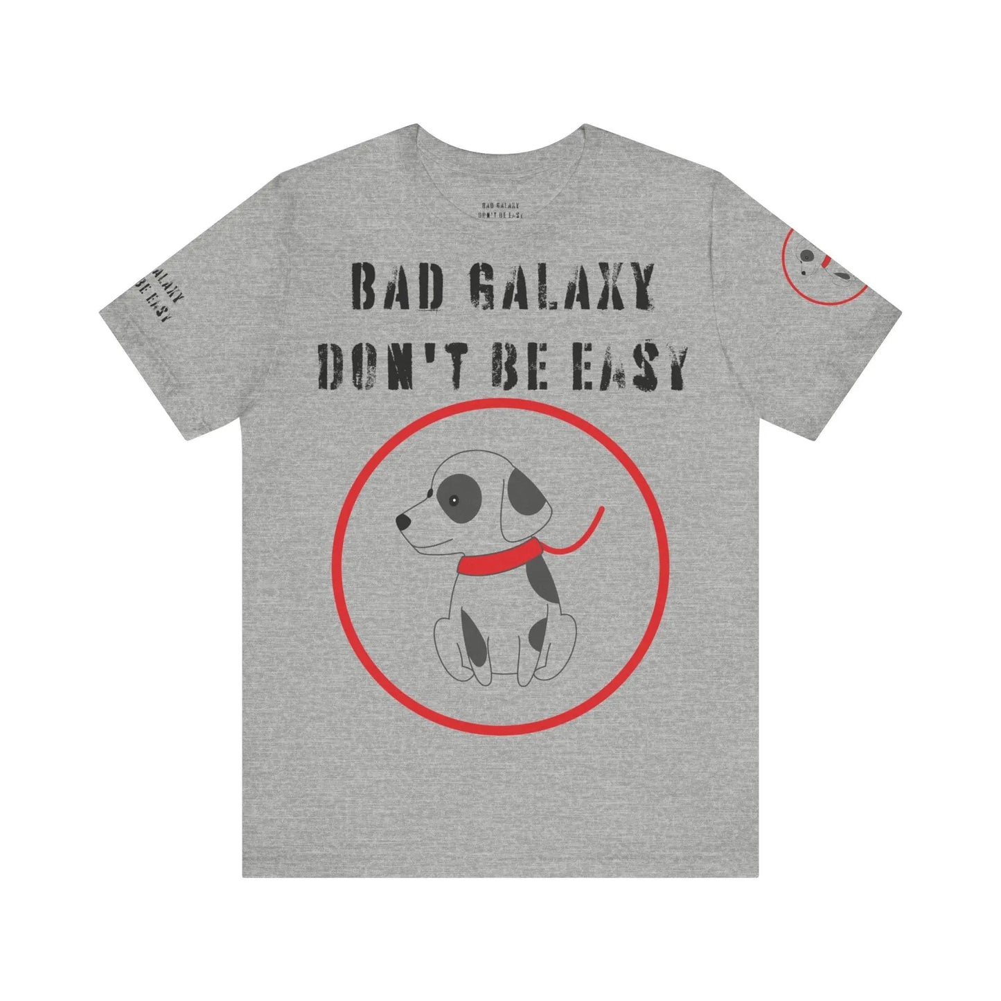 Funny Dog Tee Shirt From Bad Galaxy Cotton Graphic Tee Made In USA Eco Friendly Ink