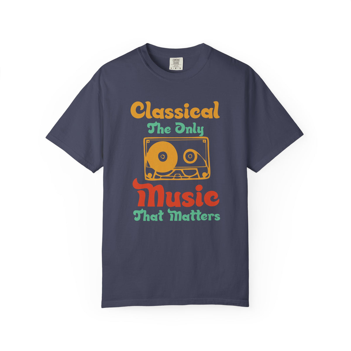 Classical The Only Music That Matters T-shirt Cassette Retro Typography Unisex Cotton Tee 011