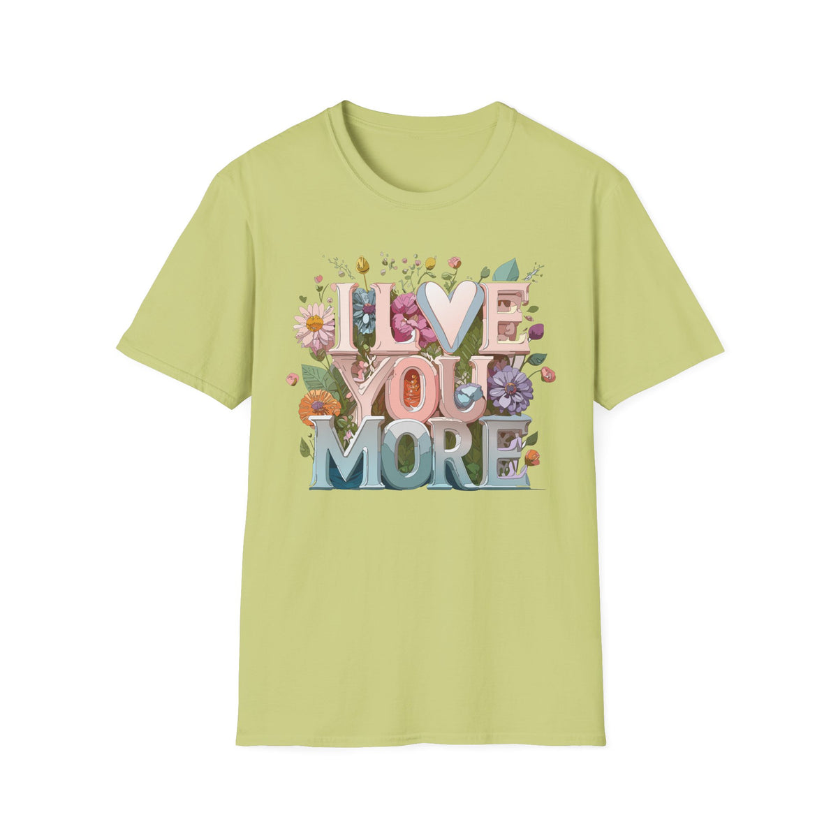 I Love You More T-Shirt | Floral 3D Lettering