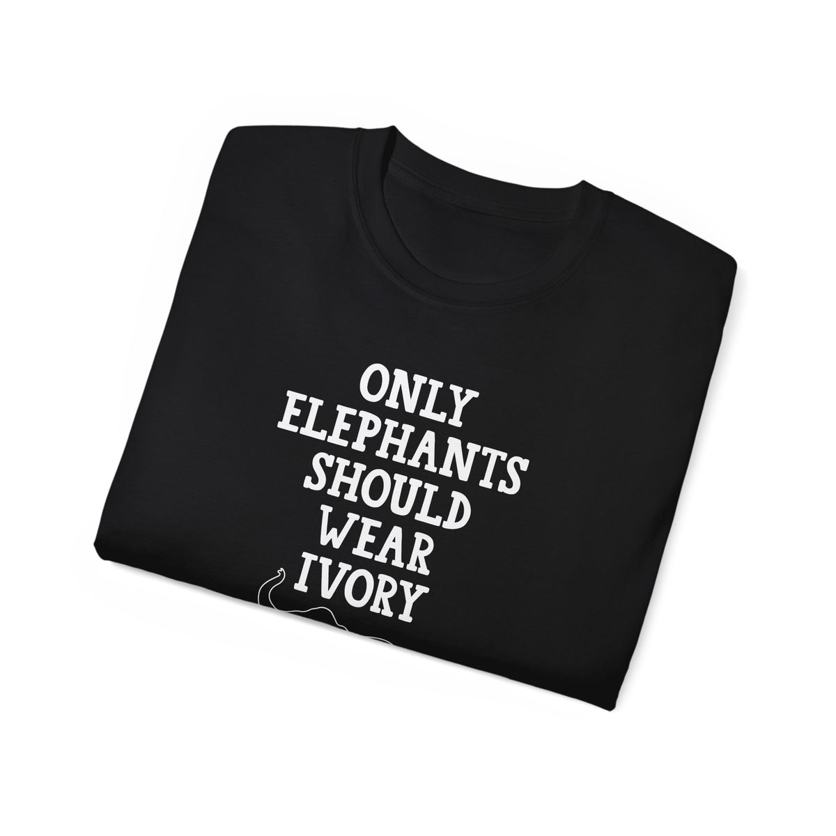 Only Elephants Should Wear Ivory T-Shirt | Elephant Conservation Tee