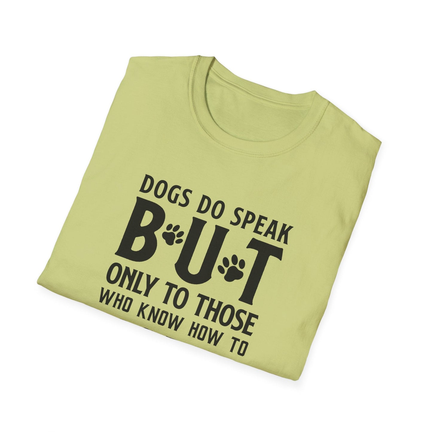Dog Slogan T Shirts With Funny Quotes Tee Shirt Gildan Softstyle 64000 Unisex Cotton Tee