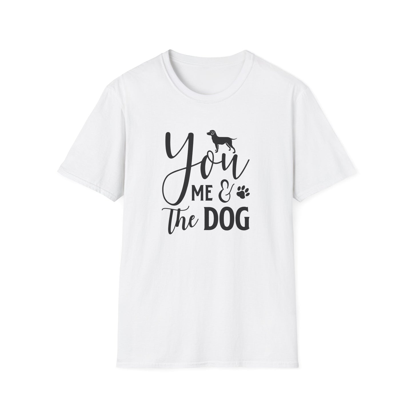 You, Me The Dog T-Shirt Unisex Cotton Short SleevesFunny Dog Lover Tee
