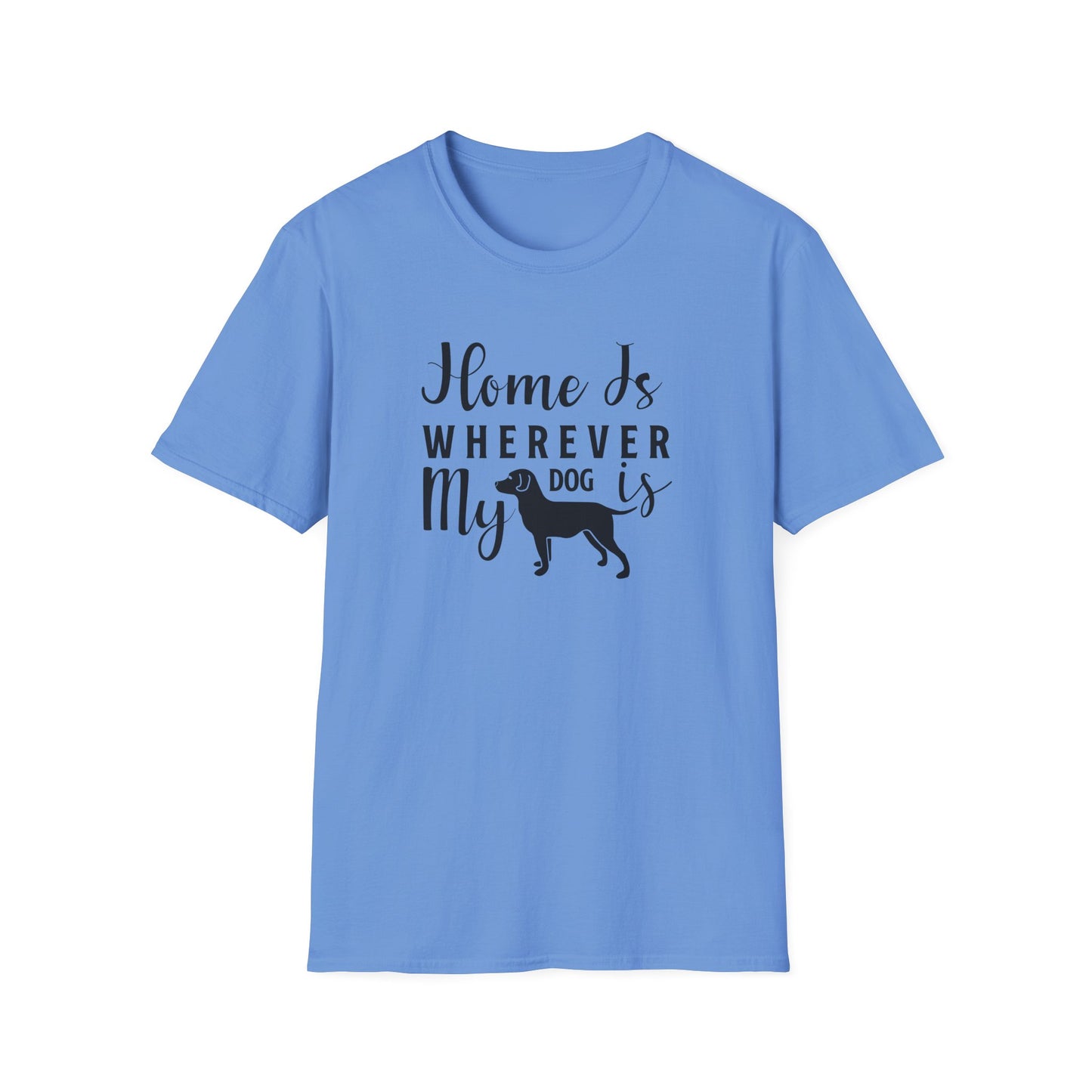 Home Is Wherever My Dog Is T-Shirt Dog Lover Tee, Pet Owner Gift Unisex Cotton T-Shirt Gildan Softstyle 64000 Tee
