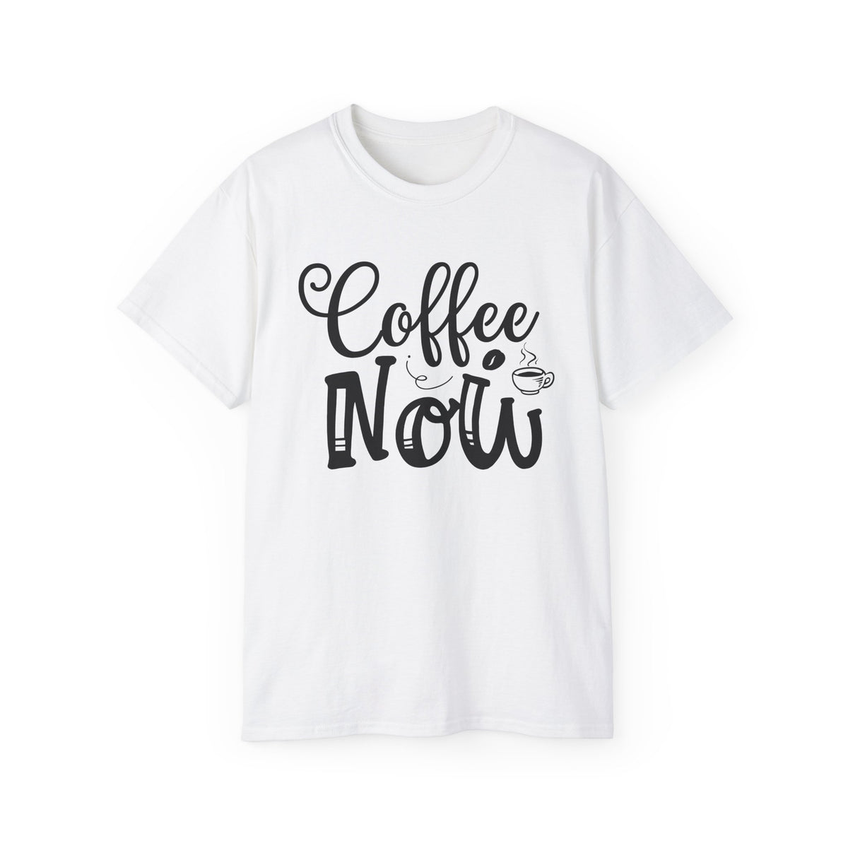 Coffee Now T-Shirt | Coffee Typography Tee, Morning Caffeine Shirt