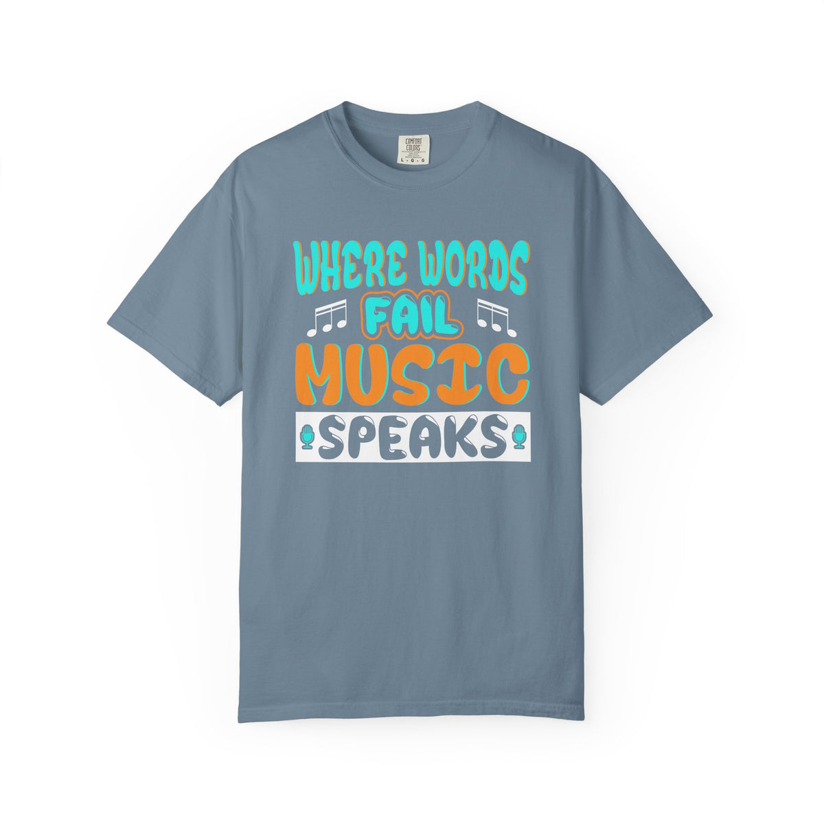 Where Words Fail Music Speaks T-shirt Music Quote Unisex Cotton Tee 084