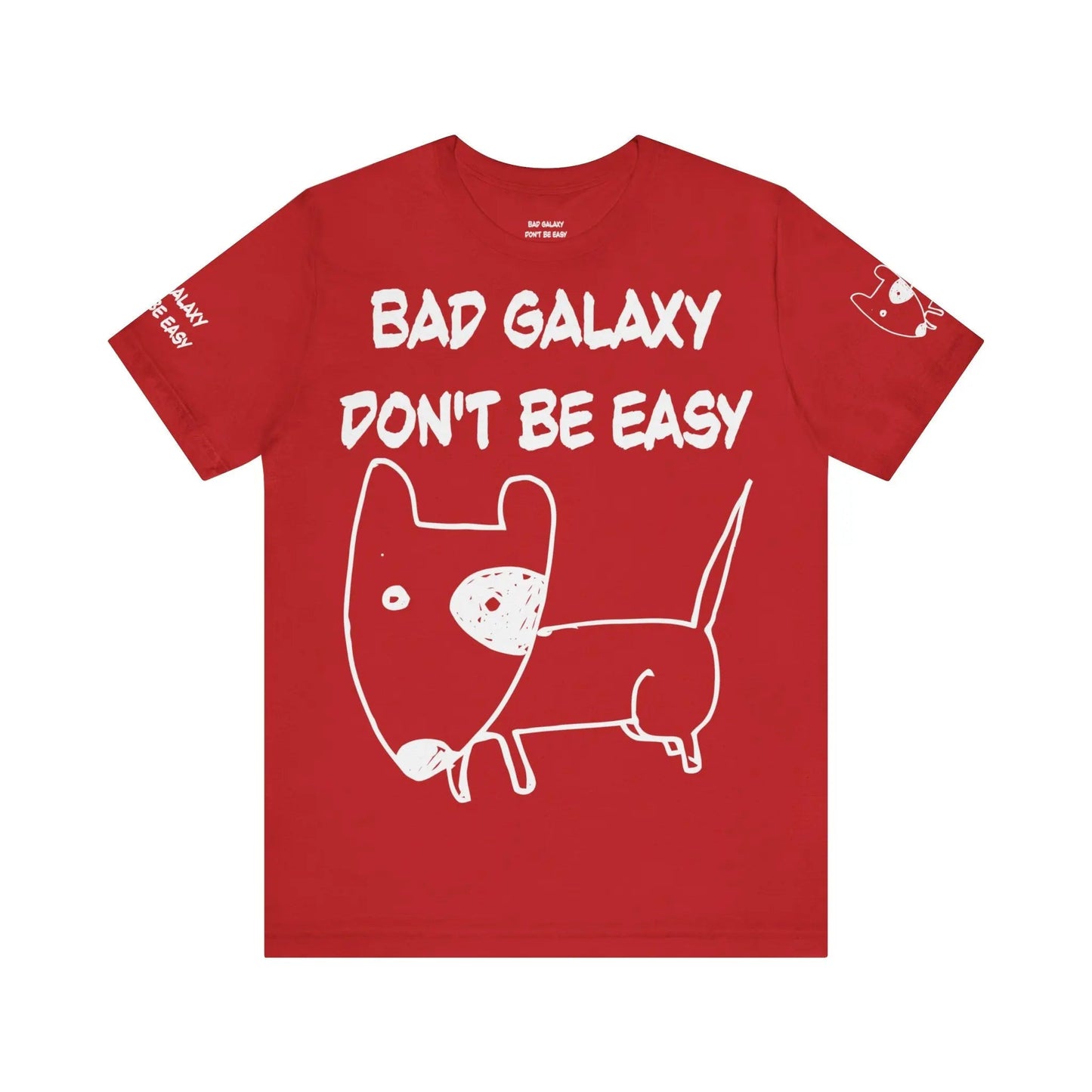 Funny Dog Tee Shirt From Bad Galaxy 100 Percent Cotton Made In USA Eco Friendly Inks