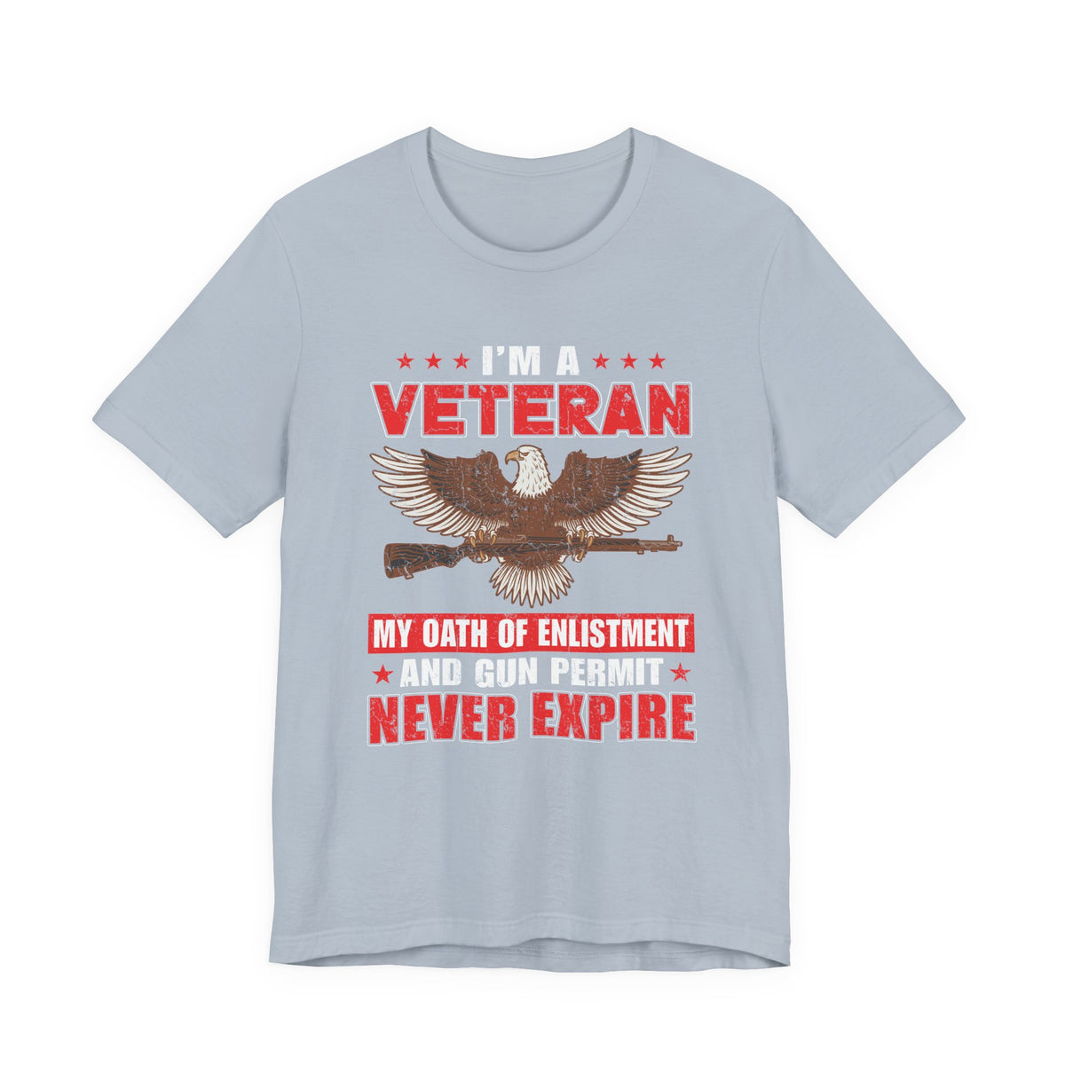 Im a Veteran eagle graphic Tee Veterans oath and gun permit statement Unisex Cotton v35