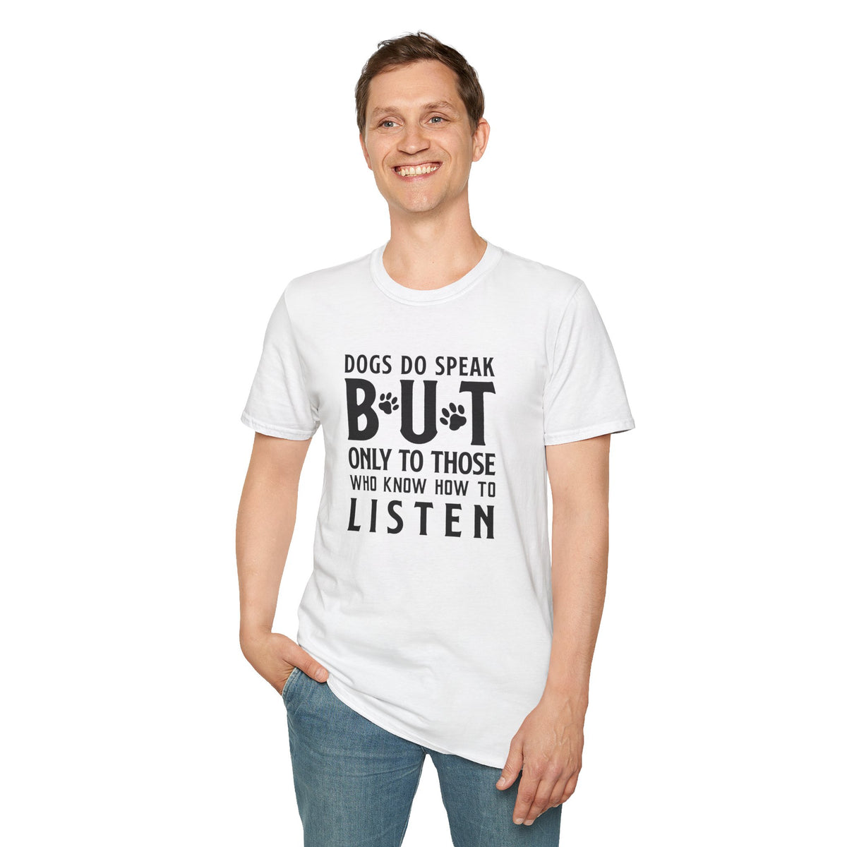 Dog Lover Unisex Cotton T-Shirt — Gildan Softstyle 64000 Dogs Do Speak But Only to Those Who Know How to Listen
