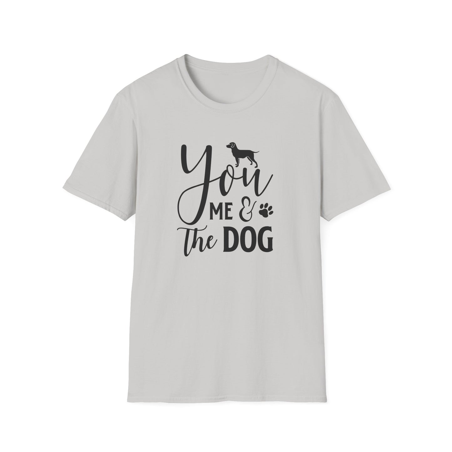 You, Me The Dog T-Shirt Unisex Cotton Short SleevesFunny Dog Lover Tee