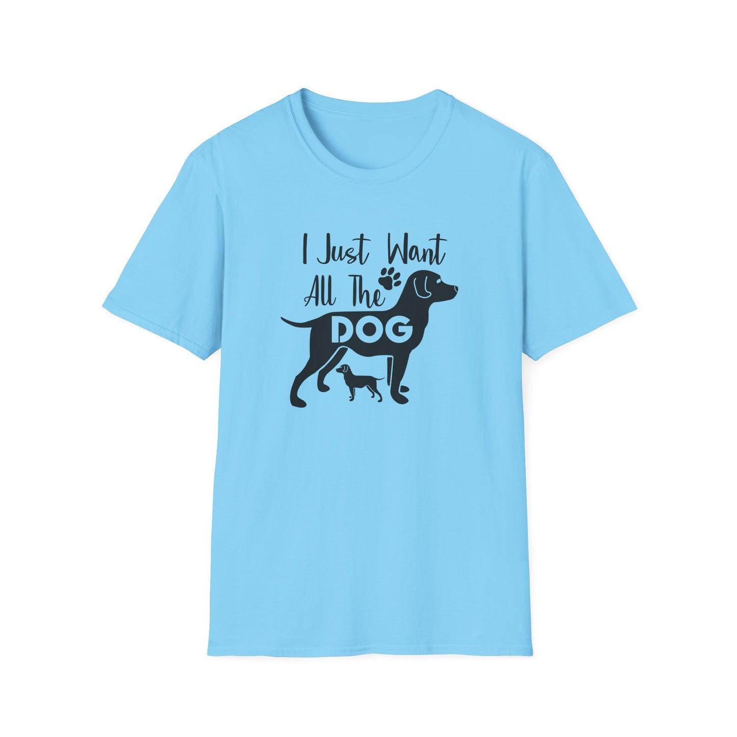 I Just Want All The Dogs T-Shirt Cute Dog Lover Graphic Tee Unisex Cotton T-Shirt Gildan Softstyle 64000 Tee