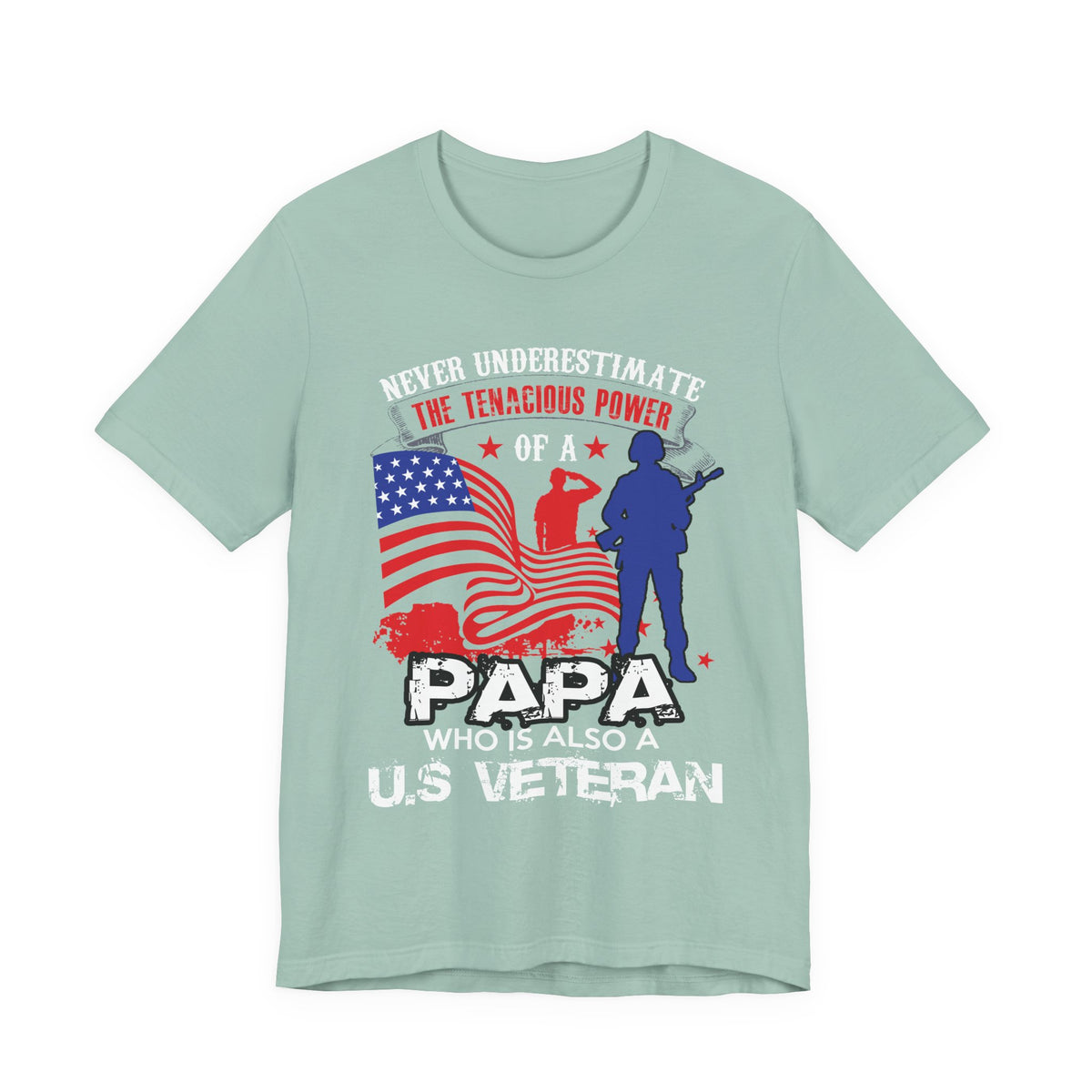Never Underestimate the Tenacious Power U.S. Veteran T-Shirt American Flag Veteran Shirt v53