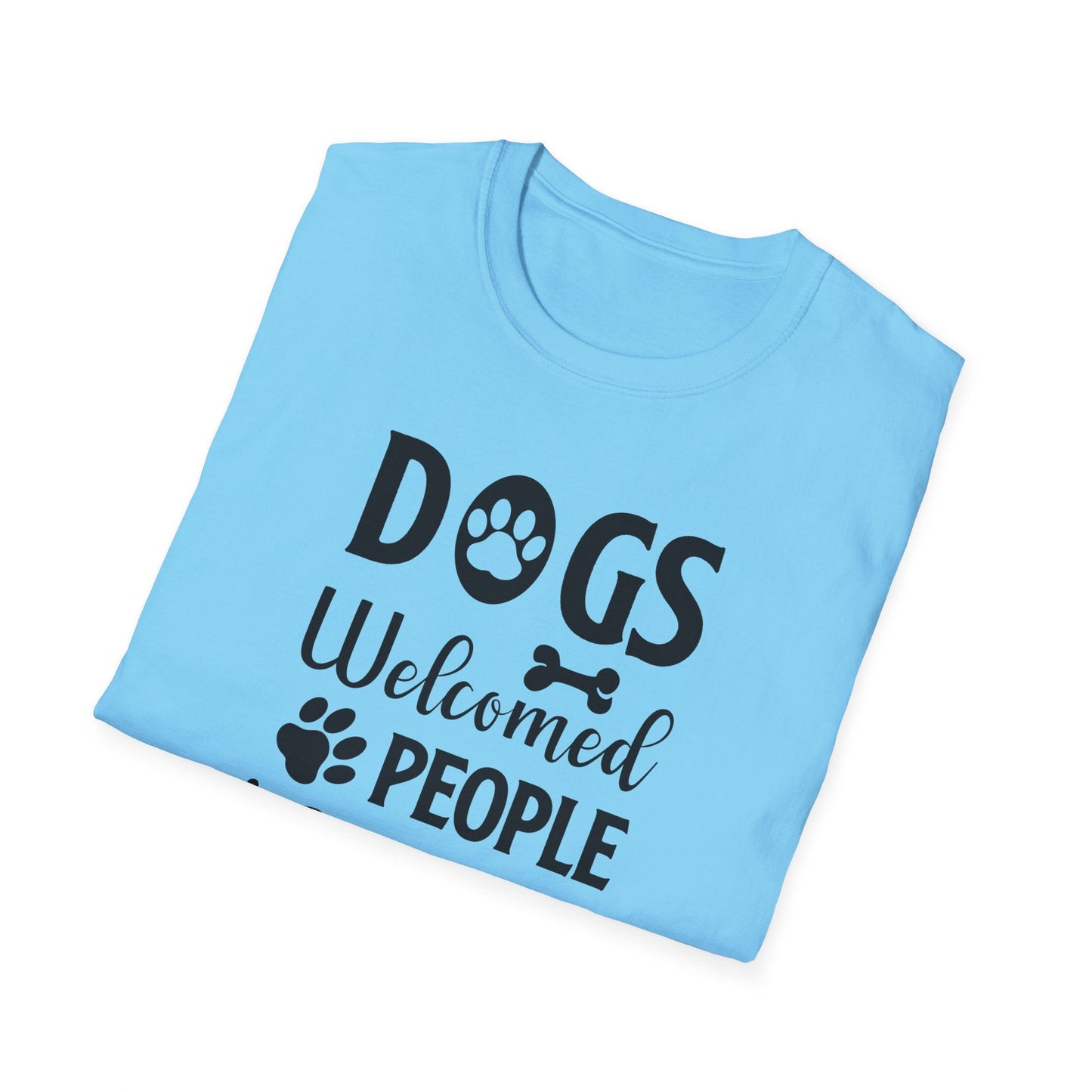 Dog Slogan T Shirts With Funny Words Tee Shirt Featuring Funny Quotes Unisex Gildan Softstyle 64000 Ringspun Cotton