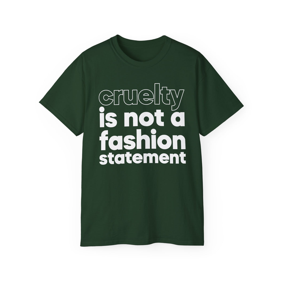cruelty is not a fashion statement T-Shirt | Animal Rights Tee, Vegan Message