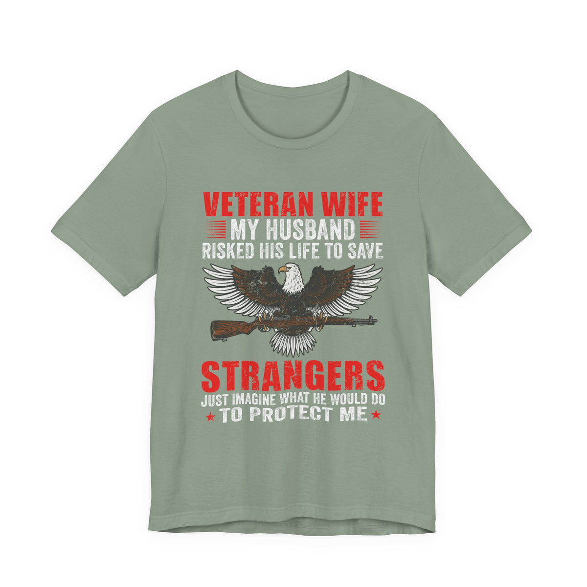 Veteran Wife My Husband Risked His Life To Save Strangers T-Shirt Eagle Rifle Unisex Cotton Tee v40