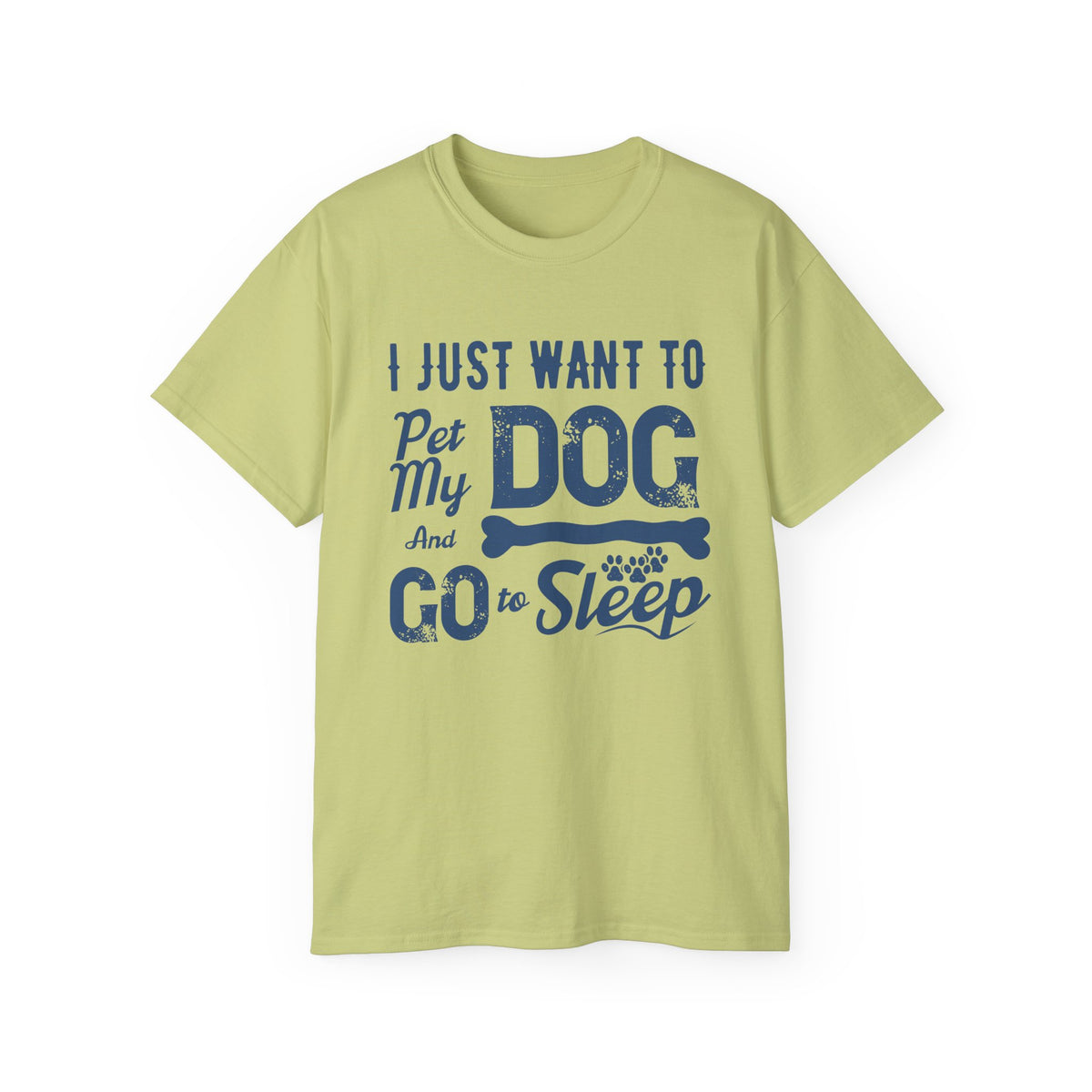 I Just Want To Pet My Dog And Go To Sleep T-Shirt | Dog Lover Tee