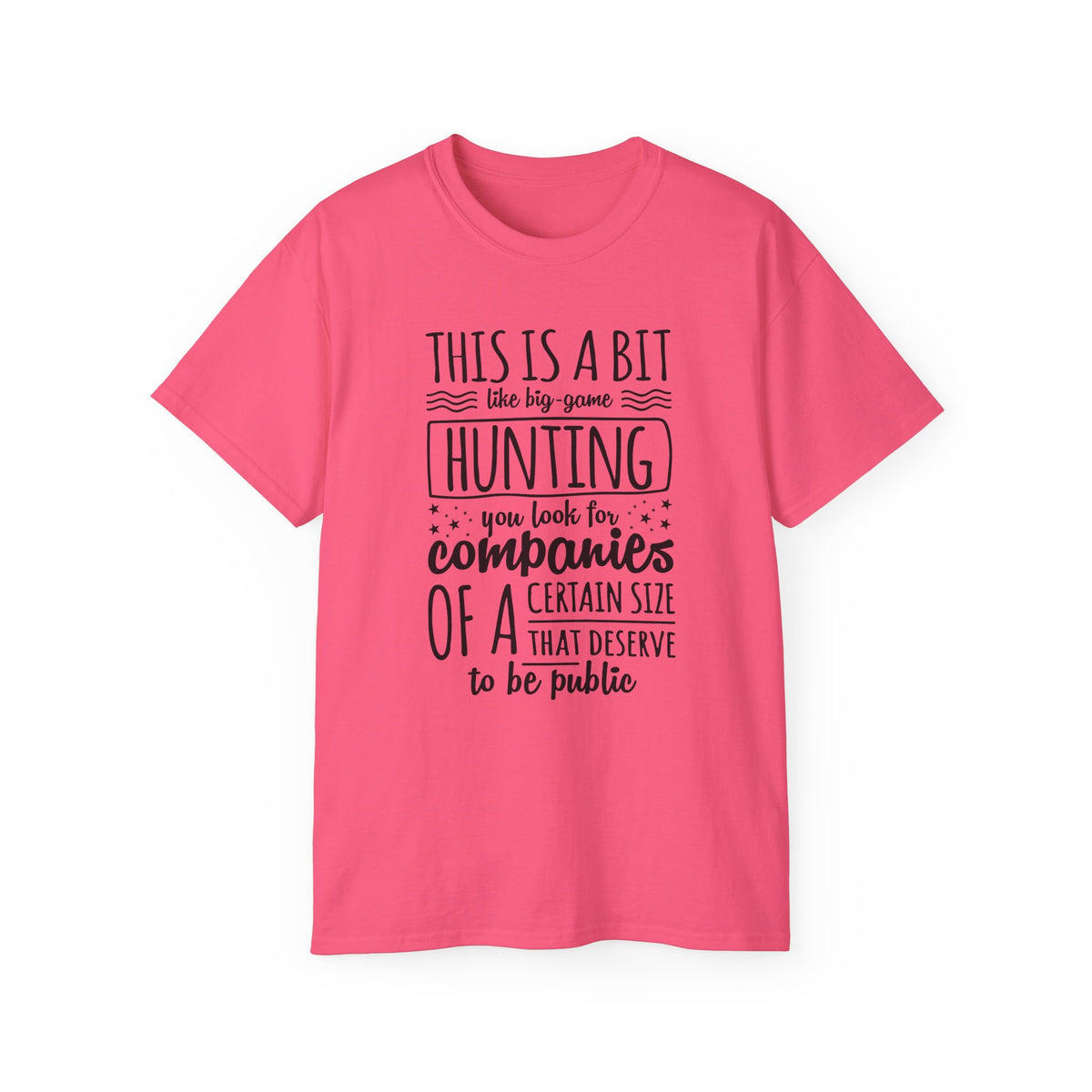 This Is A Bit Like Big Game Hunting tee | Funny Startup Company Shirt