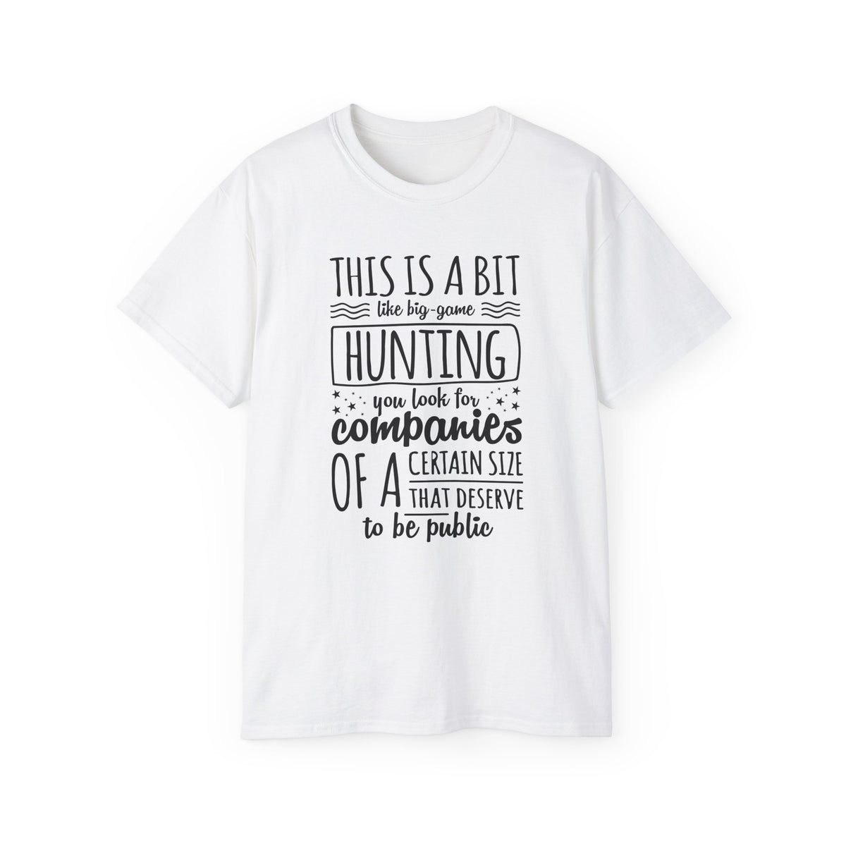 This Is A Bit Like Big Game Hunting tee | Funny Startup Company Shirt