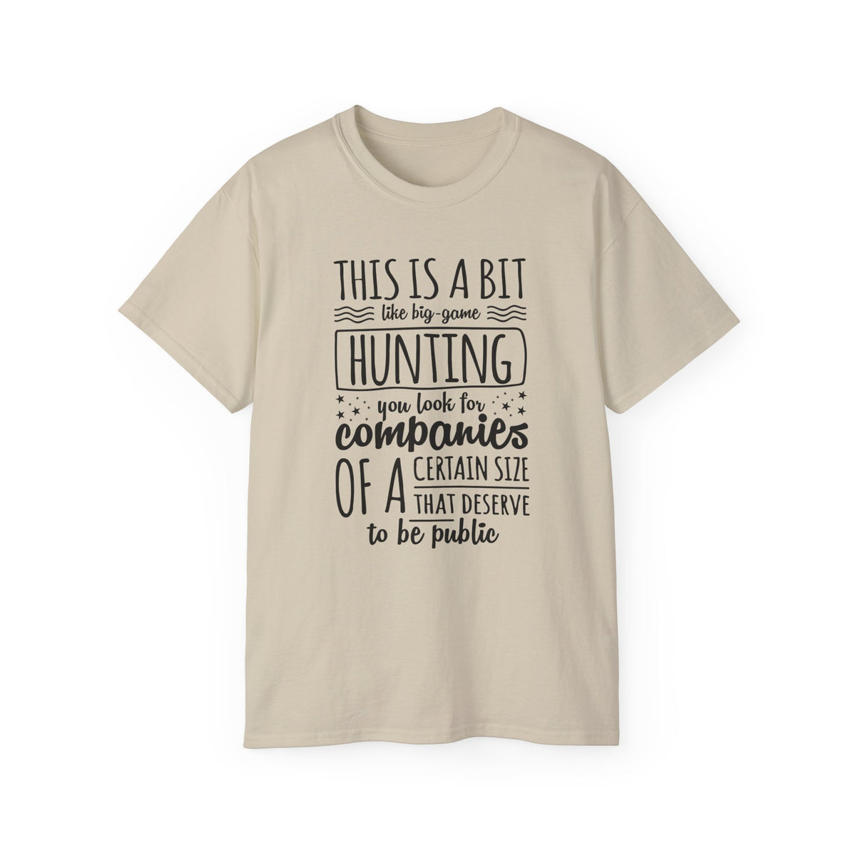 This Is A Bit Like Big Game Hunting tee | Funny Startup Company Shirt