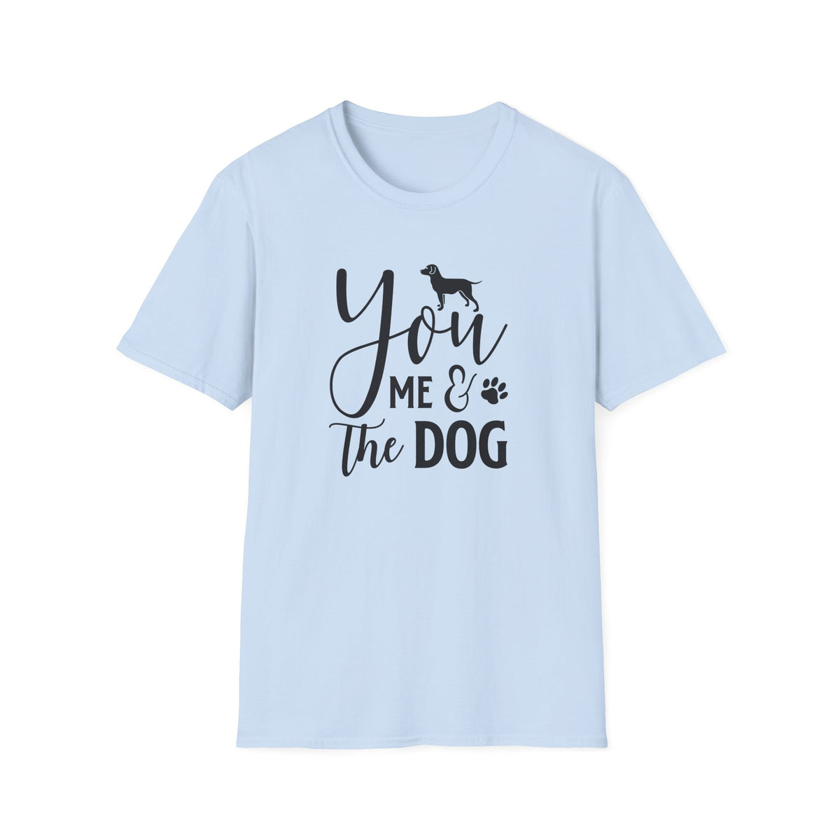 You, Me The Dog T-Shirt Unisex Cotton Short SleevesFunny Dog Lover Tee