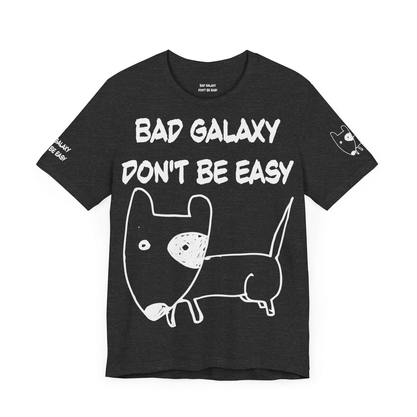 Funny Dog Tee Shirt From Bad Galaxy 100 Percent Cotton Made In USA Eco Friendly Inks