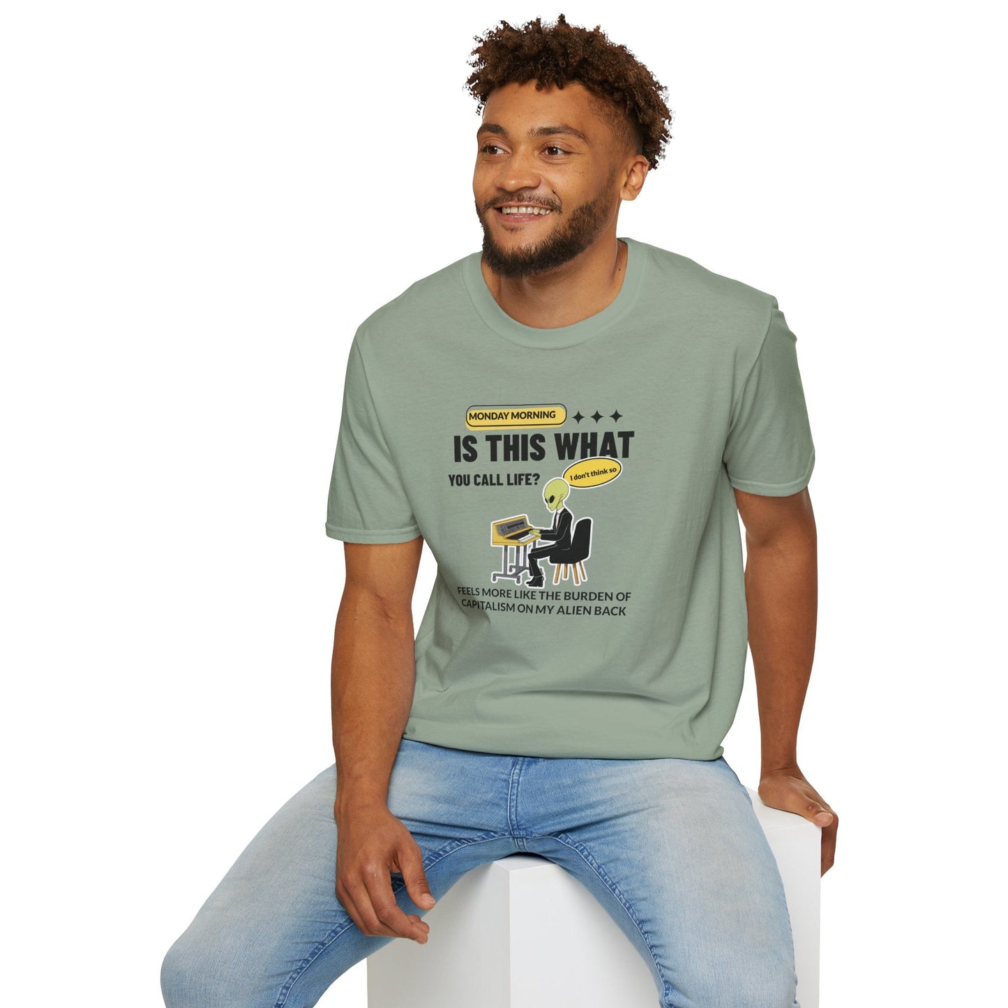 Alien at Desk TShirt  Is This What You Call Life- Funny Sarcastic Graphic Tee
