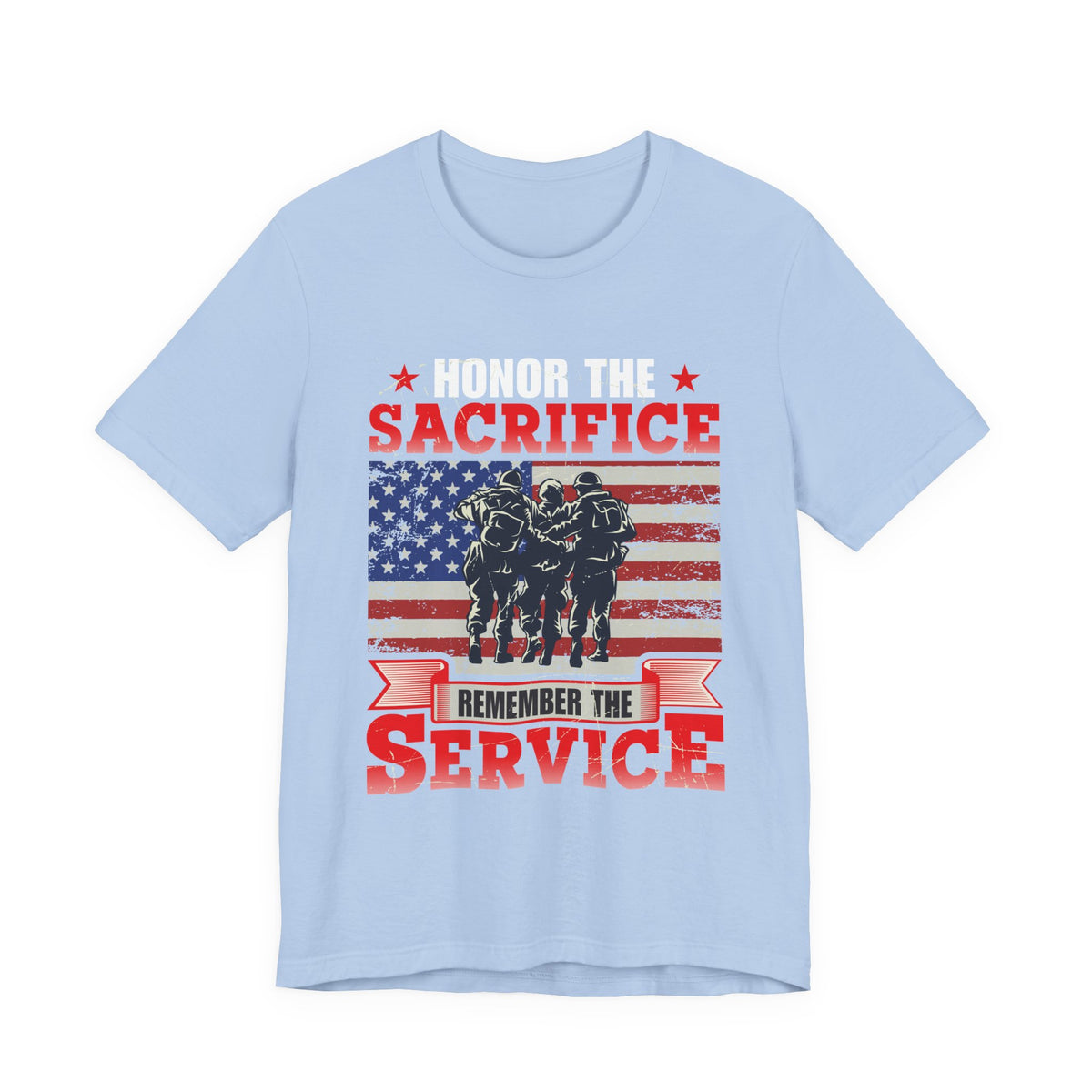 Honor the Sacrifice Remember the Service T-Shirt American Flag Soldiers Unisex Cotton v24