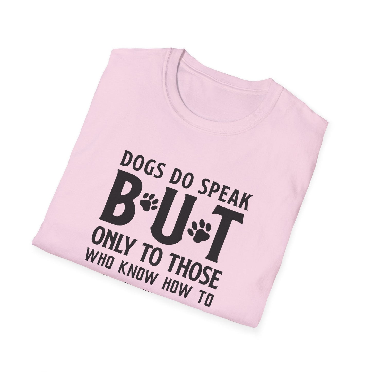 Dog Slogan T Shirts With Funny Quotes Tee Shirt Gildan Softstyle 64000 Unisex Cotton Tee