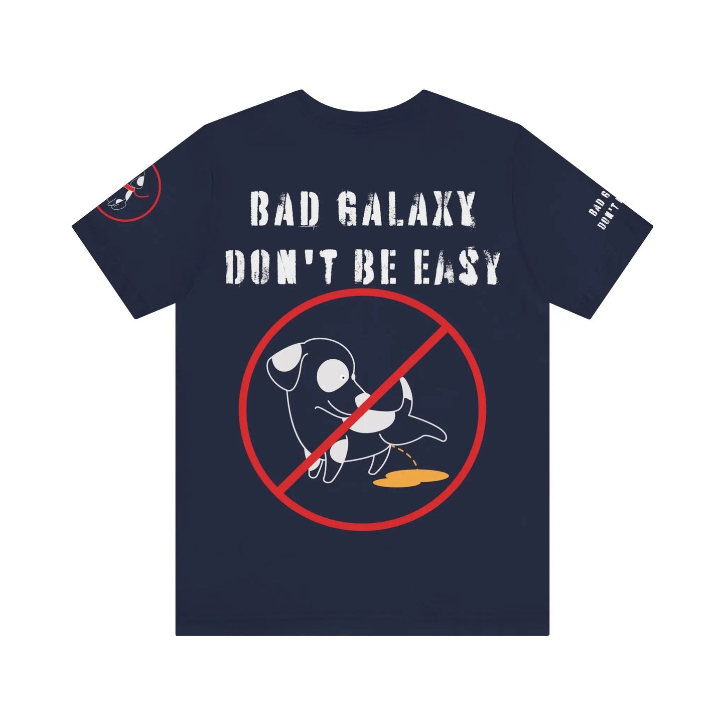 Bad Galaxy Funny Dog Tee Shirt 100 Percent Cotton Made In USA With Eco Friendly Inks