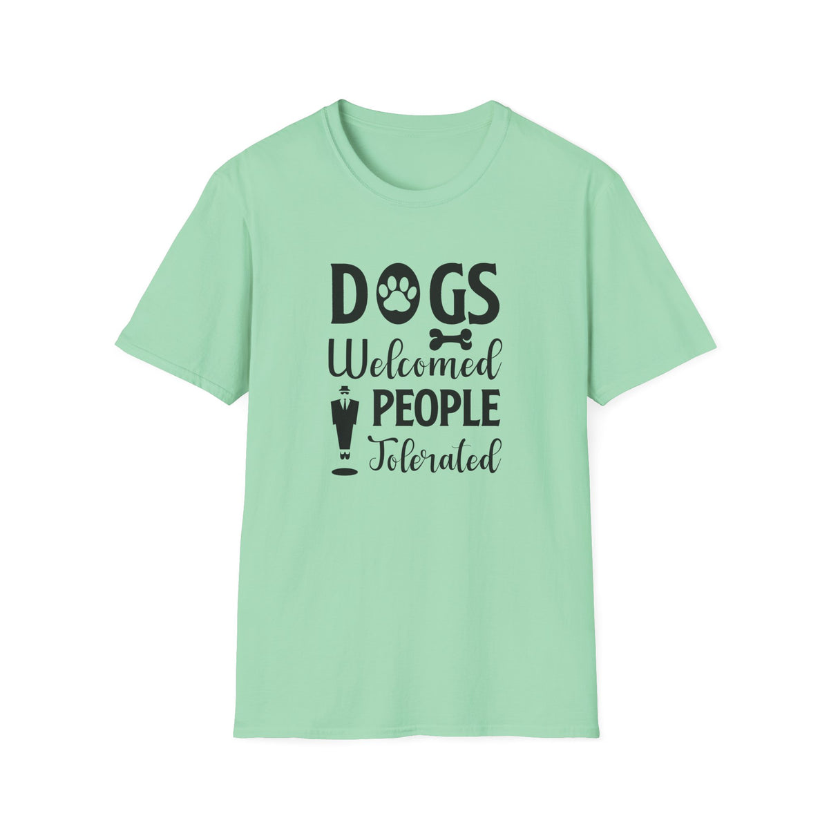 Dog Lover T-Shirt Dogs Welcomed, People Tolerated Funny Pet Tee Unisex Cotton T-Shirt Gildan Softstyle 64000 Tee
