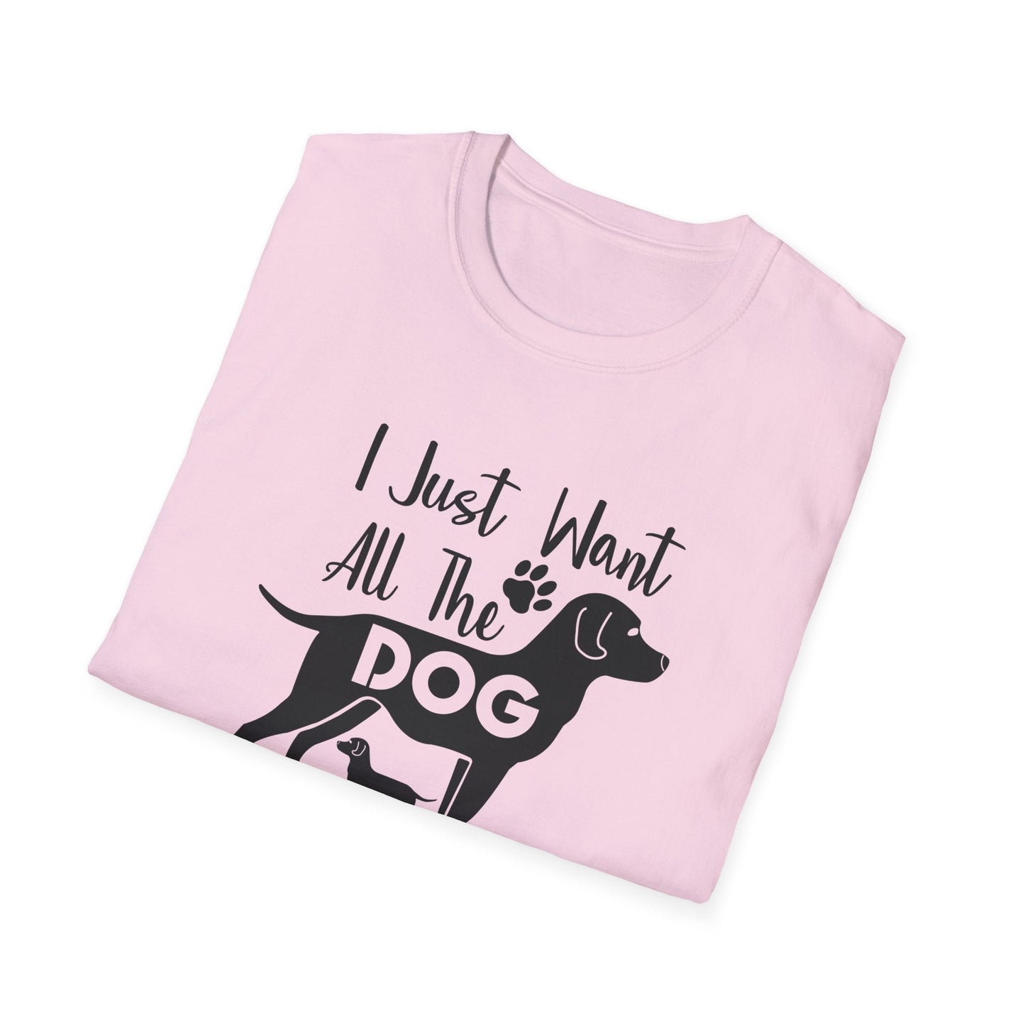 Dog Slogan T Shirts With Funny Quotes Unisex Gildan Softstyle 64000 Premium Cotton Tee