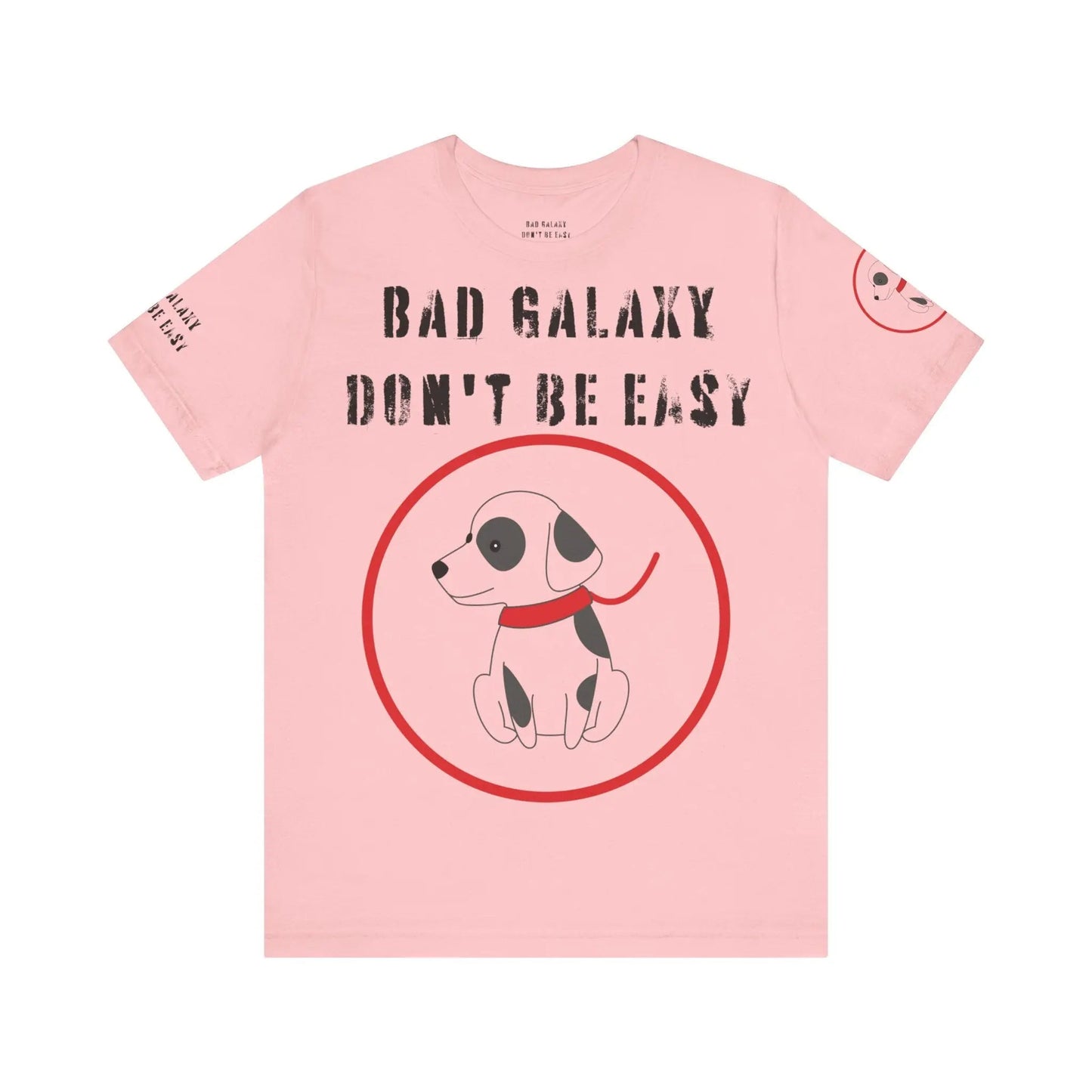 Funny Dog Tee Shirt From Bad Galaxy Cotton Graphic Tee Made In USA Eco Friendly Ink