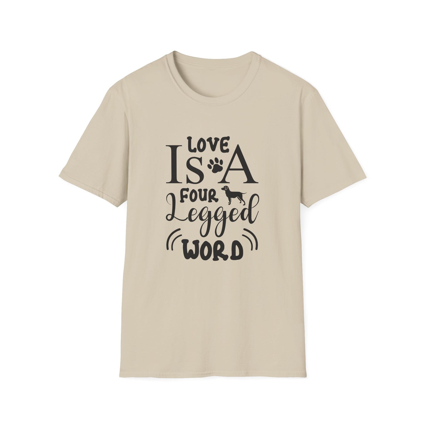 Love Is A Four Legged Word T-Shirt Unisex Cotton Short Sleeves Dog Lover Graphic Tee