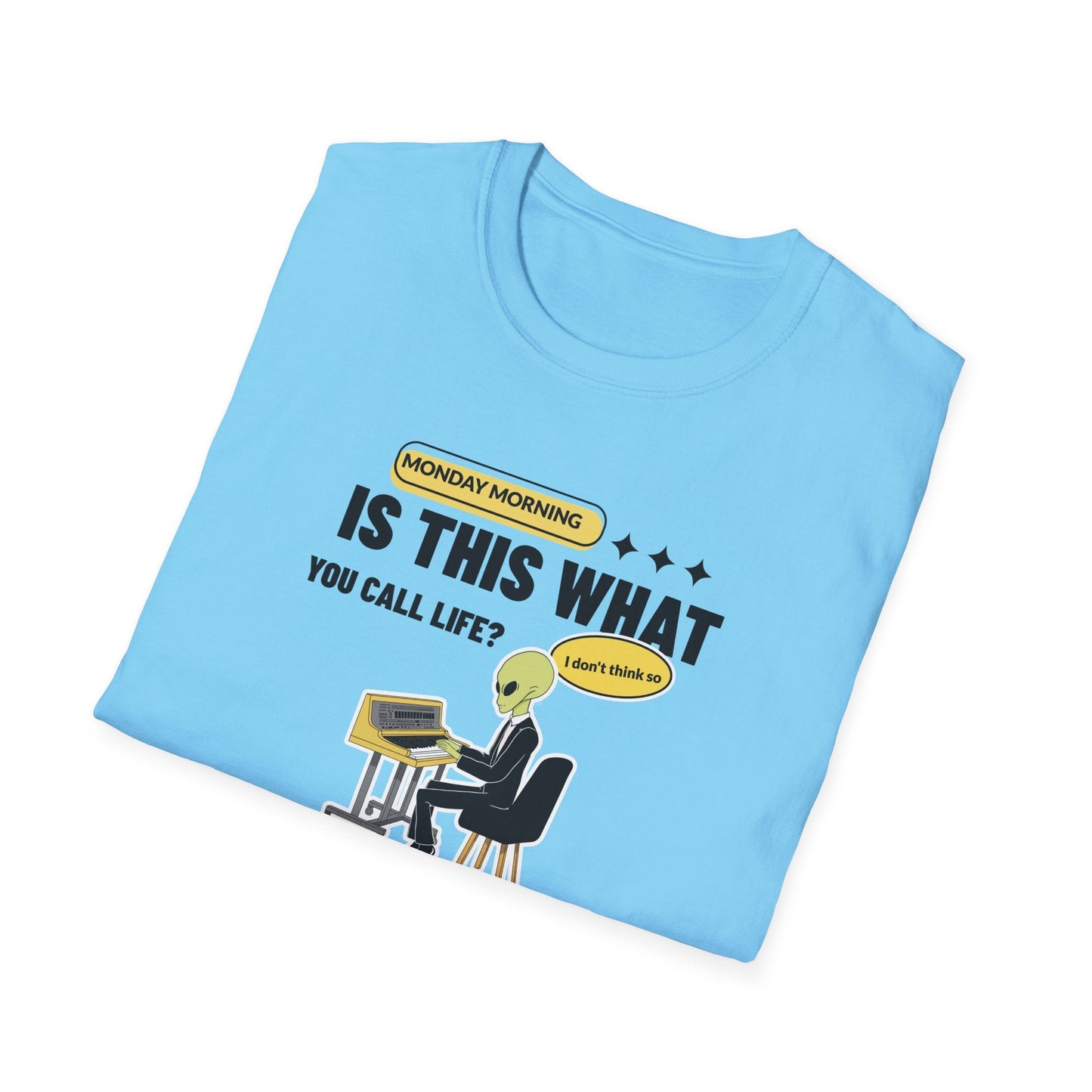 Alien at Desk TShirt  Is This What You Call Life- Funny Sarcastic Graphic Tee