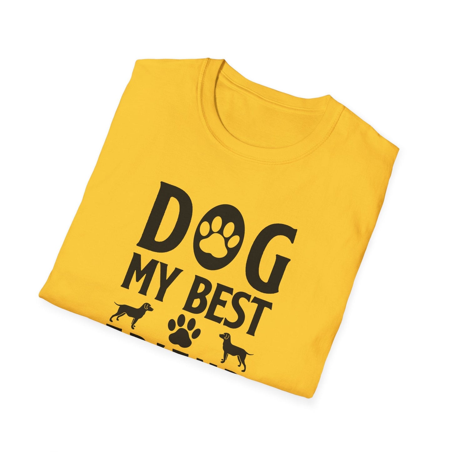 Dog Slogan T Shirts With Funny Quotes Tee Shirt Unisex Gildan Softstyle 64000 100 Percent Cotton