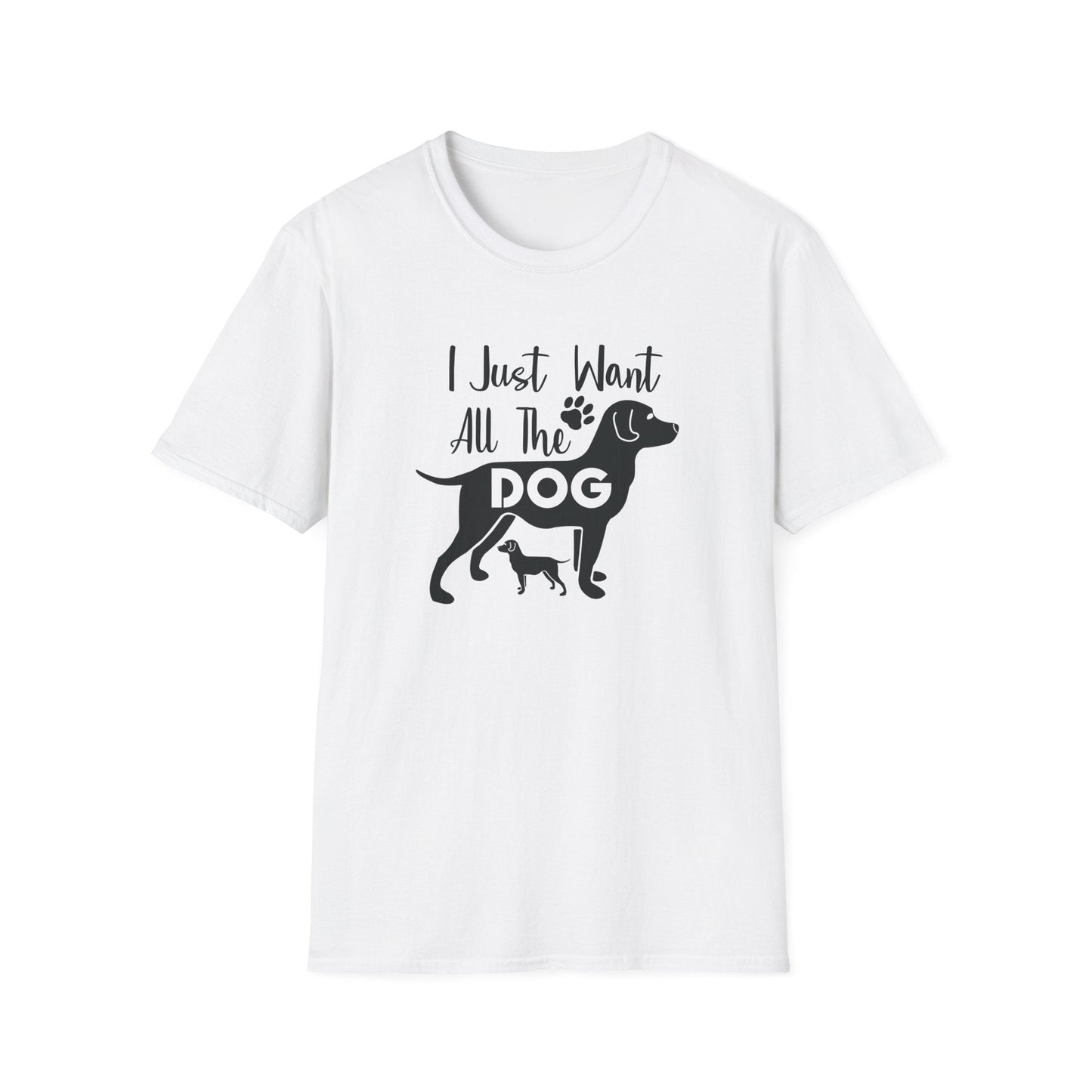 Dog Slogan T Shirts With Funny Quotes Unisex Gildan Softstyle 64000 Premium Cotton Tee